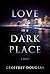 Love in a Dark Place