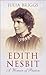 Edith Nesbit: A Woman of Pa...