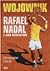 Wojownik. Rafael Nadal i jego królestwo