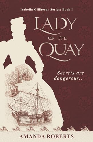 Lady of the Quay: Isabella Gillhespy Series Book 1 (Kindle Edition)