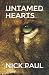 Untamed Hearts by Nick Paul