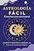 Astrología fácil: Cómo leer...