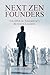 NEXT ZEN FOUNDERS by Anirudh Parupalli