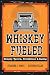 Whiskey Fueled: Hickory Tav...
