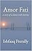 Amor Fati: a story of a dance with destiny