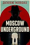 Moscow Underground by Catherine Merridale