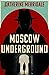Moscow Underground by Catherine Merridale