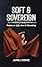 Soft & Sovereign : Poems on...