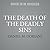 The Death of the Deadly Sins: Embracing the Virtues That Transform Lives
