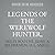 Legends of the Werewolf Hunter, Volume 2 by Miles Boothe