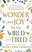Wonder and Joy for the Wired and Tired by Pam Stephens Lehenbauer