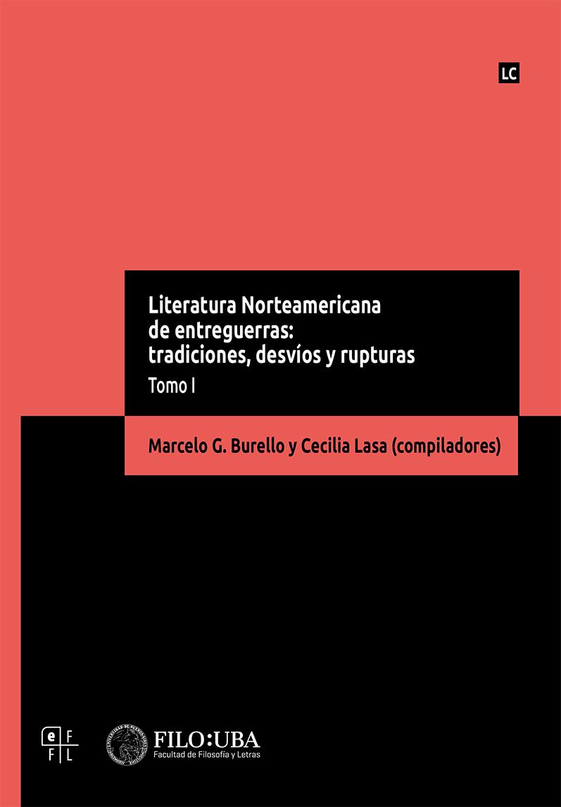 Literatura Norteamericana de entreguerras: tradiciones, desvíos y rupturas. Tomo I