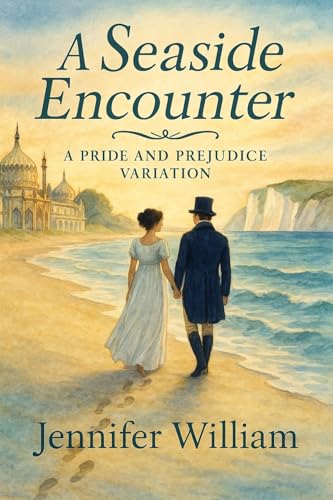 A Seaside Encounter: A Pride and Prejudice Variation (Kindle Edition)