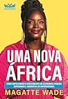 Uma nova África: Como impulsionar o crescimento em economias frágeis superando a narrativa de inferioridade (Portuguese Edition) Uma nova África: Como impulsionar o crescimento em economias frágeis superando a narrativa de inferioridade (Portuguese Edition)