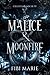 Malice & Moonfire (Celestial Society)