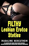 Filthy Lesbian Erotca Short Stories: FF Supper Hot, Older Women, Sexy Virgin Girl First Time, Naughty Neighbor, Fantasy Romance (Explicit Tabboo Filthy ... FF Erotic Short Stories Collection Book 3)