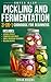 Super Easy Pickling and Fermentation 3-in-1 Cookbook for Begi... by Oscar Higgins