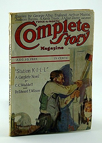 Complete Story Magazine (combined with People's Magazine, August 10, 1925, Vol. IV, No. 6 - Station K-I-L-L