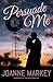 Persuade Me (Daughters of the Bush Book 1) by Joanne Markey