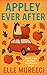 Appley Ever After: A Road Trip, A Runaway Bride, And A Perfect Fall Honeymoon (The Hot Mess Honeymoons Series Book 2)