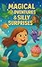 Magical Adventures And Silly Surprises