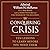 Conquering Crisis: Ten Less...