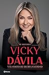Vicky Dávila: El costo de decir la verdad (Spanish Edition)