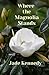 Where the Magnolia Stands