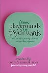 From Playgrounds to Psych Wards: One Couple's Journey through Postpartum Psychosis From Playgrounds to Psych Wards: One Couple's Journey through Postpartum Psychosis