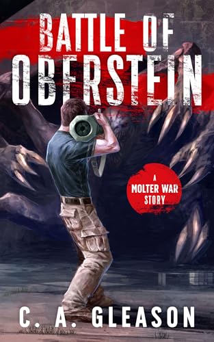 Battle of Oberstein: A Molter War Story (Kindle Edition)