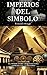 IMPERIOS DEL SÍMBOLO