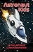 Astronaut Kids: A Children'...