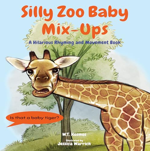 Silly Zoo Baby Mix-Ups: A Hilarious Rhyming and Movement Book (Silly Zoo Baby Series)