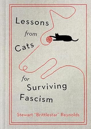 Lessons from Cats for Surviving Fascism