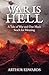 War Is Hell: A Tale of War And One's Man's Search for Meaning