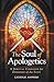 The Soul of Apologetics: A ...