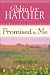 Promised to Me by Robin Lee Hatcher Promised to Me by Robin Lee Hatcher