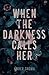 When the Darkness Calls Her (The Fate of Her Series)