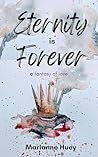 Eternity is Forever by Marianne Huey