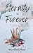 Eternity is Forever by Marianne Huey Eternity is Forever by Marianne Huey
