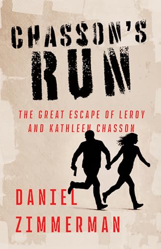 Chasson's Run: The Prison Break That Captivated America And The Love Story That Fueled It (Kindle Edition)
