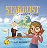 Darwin's Journey: Join Stardust and Darwin on an extraordinary adventure to the Galápagos as they discover the wonders of evolution! (Stardust & Friends)