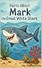 Facts About Mark The Great White Shark by Charles Irwin