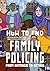 How to End Family Policing:...