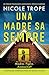 Una madre sa sempre