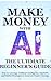 Make Money with AI: The Ultimate Beginner’s Guide: How to Leverage Artificial Intelligence, ChatGPT, and Online Strategies to Generate Passive Income.