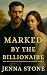 Marked by the Billionaire: ...