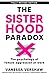 The Sisterhood Paradox: The psychology of female aggression at work