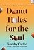 Donut Holes for the Soul by Timothy Cotton