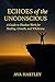 Echoes of the Unconscious: ...